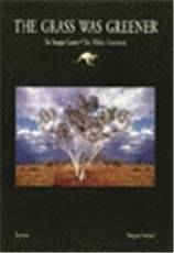 The grass was greener : Australia : the youngest country - the oldest continent