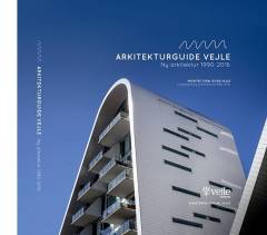 Arkitekturguide Vejle : ny arkitektur 1990-2016