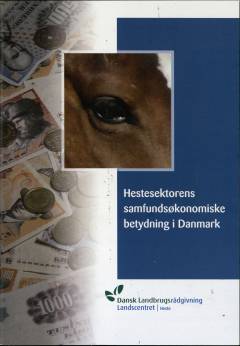 Hestesektorens samfundsøkonomiske betydning i Danmark