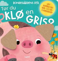 Tør du klø en gris? : bondegårdens dyr