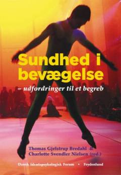Sundhed i bevægelse : udfordringer til et begreb