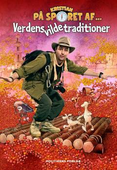 Kristian på sporet af - verdens vilde traditioner