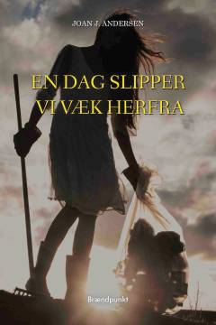 En dag slipper vi væk herfra
