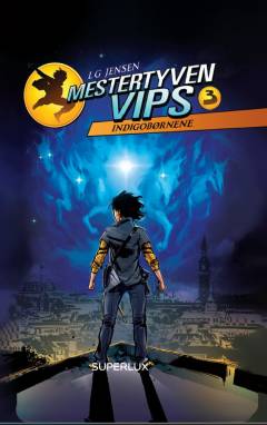 Mestertyven Vips. Bind 3 : Indigobørnene