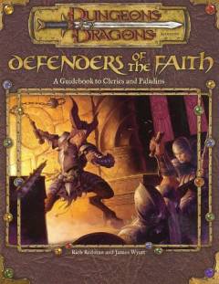 Defenders of the faith : a guidebook to Clerics and Paladins