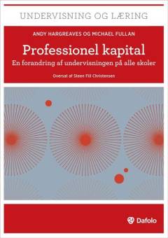 Professionel kapital : en forandring af undervisningen på alle skoler