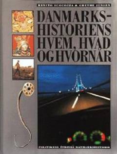 Danmarkshistoriens hvem, hvad og hvornår : Politikens étbinds Danmarkshistorie