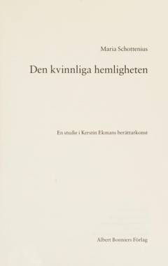 Den kvinnliga hemligheten : en studie i Kerstin Ekmans berättarkonst