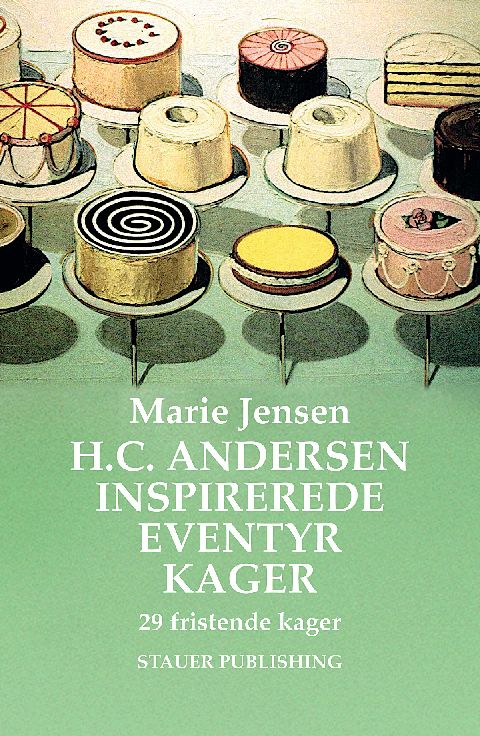 H.C. Andersen-inspirerede eventyrkager : 29 fristende kager