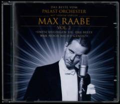 Entschuldigung Sie, das beste war noch nicht genug! : Das beste vom Palast Orchester mit seinem Sänger Max Raabe, vol. 2