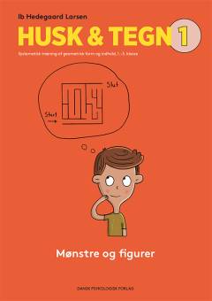 Husk & tegn 1 : mønstre og figurer : systematisk træning af geometrisk form og indhold, 1.-3. klasse