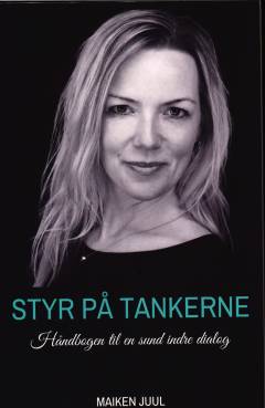 Styr på tankerne : håndbogen til en sund indre dialog