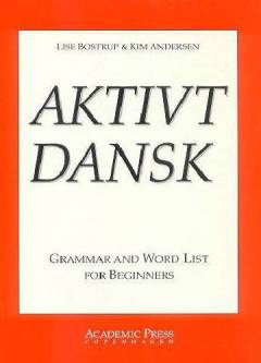 Aktivt dansk : grammar and word list for beginners