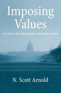 Imposing values : an essay on liberalism and regulation