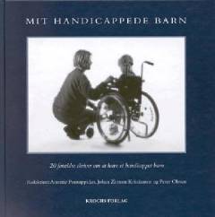Mit handicappede barn : 20 forældre skriver om at have et handicappet barn