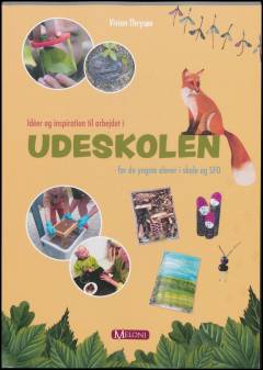 Ideer og inspiration til arbejdet i udeskolen : for de yngste elever i skole og SFO