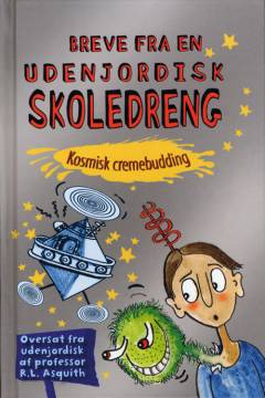 Breve fra en udenjordisk skoledreng - kosmisk cremebudding