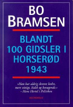 Blandt 100 gidsler i Horserød 1943 : med forspil, efterspil og historisk tillæg
