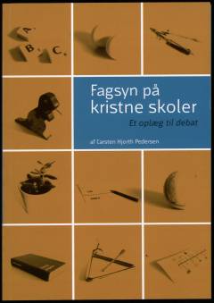 Fagsyn på kristne skoler : et oplæg til debat