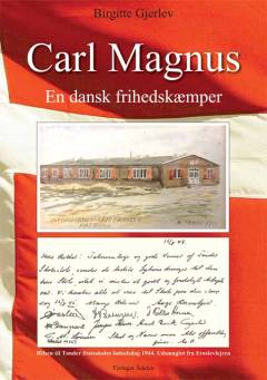 Carl Magnus : en dansk frihedskæmper