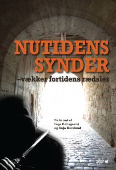 Nutidens synder - vækker fortidens rædsler : en krimi