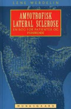 Amyotrofisk lateral sclerose : en bog for patienter og pårørende