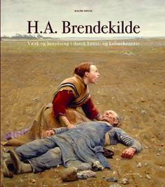 H.A. Brendekilde : værk og betydning i dansk kunst- og kulturhistorie