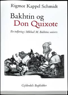 Bakhtin og Don Quixote : en indføring i Mikhail M. Bakhtins univers