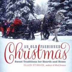 An old-fashioned Christmas : sweet traditions for hearth and home