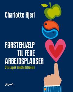 Førstehjælp til fede arbejdspladser : strategisk sundhedsledelse