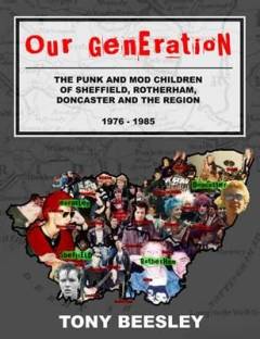 Our generation : the Punk and Mod children of Sheffield, Rotherham and Doncaster 1976-1985