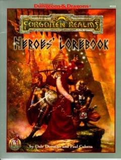 Heroes' lorebook : being a compendium of the characters whose exploits in the struggle against evil and chaos are chronicled in the literature of the Forgotten Realms campaign world, giving statistical information on each hero as well as personal facts and a bit of advice on what could happen if their paths should cross with that of a band of worthy adventurers