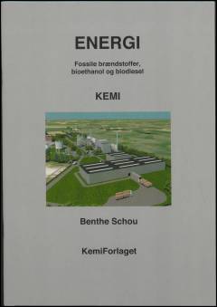 Energi - kemi : fossile brændstoffer, bioethanol og biodiesel