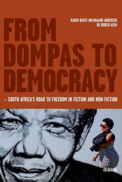 From dompas to democracy : South Africa's road to freedom in fiction and non-fiction