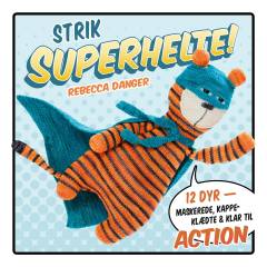 Strik superhelte! : 12 dyr - maskerede, kappeklædte & klar til action