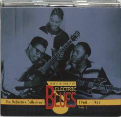 Plug it in! Turn it up! part 3, 1960-1969 : Electric blues 1939-2005 : the definitive collection