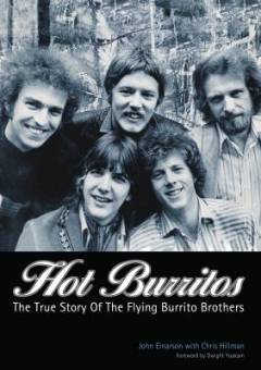 Hot Burritos : the true story of The Flying Burrito Brothers