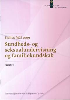 Fælles mål 2009 - sundheds- og seksualundervisning og familiekundskab