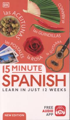 15 minute Spanish : learn in just 12 weeks