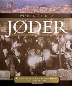 Jøder : jødernes historie i det 20. århundrede i tekst og billeder