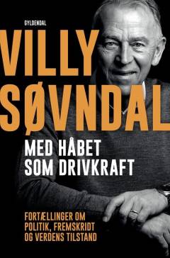 Med håbet som drivkraft : fortællinger om politik, fremskridt og verdens tilstand