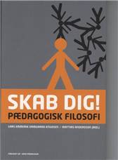Skab dig! : pædagogisk filosofi