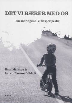 Det vi bærer med os : om anbringelse i et livsperspektiv