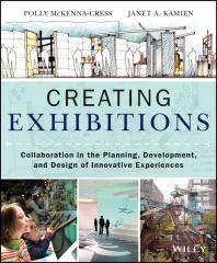 Creating exhibitions : collaboration in the planning, development, and design of innovative experiences