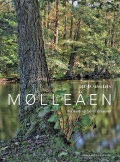 Mølleåen : fra Bastrup Sø til Øresund