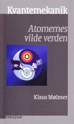Kvantemekanik : atomernes vilde verden