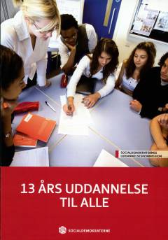 Uddannelseskommissionens anbefalinger: 13 års uddannelse til alle : rapport