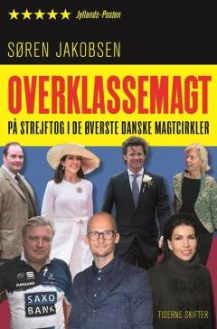 Overklassemagt : på strejftog i de øverste danske magtcirkler