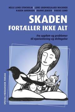 Skaden fortæller ikke alt : fra sygdom og problemer til nyorientering og deltagelse
