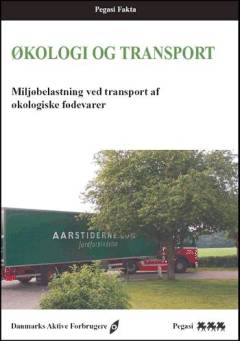 Økologi og transport : miljøbelastning ved transport af økologiske fødevarer